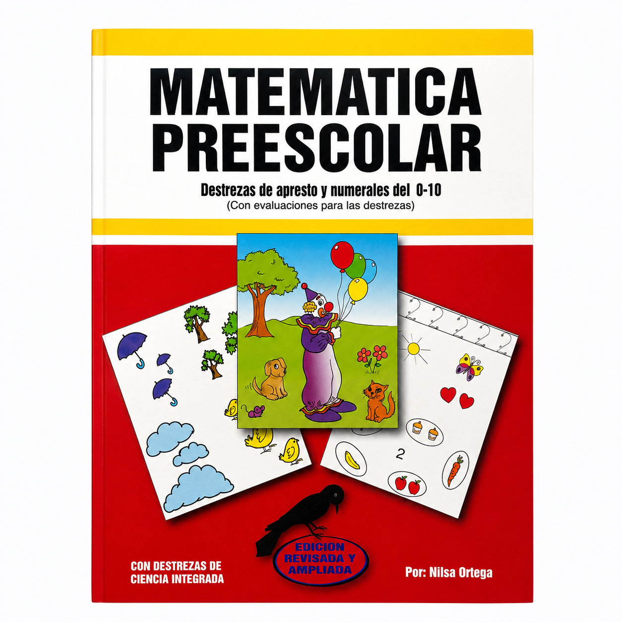 Matemática Preescolar | Destrezas de Apresto y Numerales del 0 al 10 | Edición Revisada y Ampliada | Nilsa Ortega