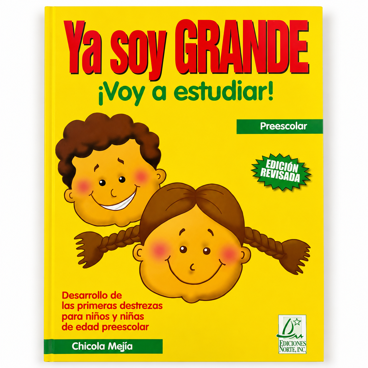 Ya Soy Grande ¡Voy a Estudiar! | Libro de Desarrollo Preescolar | Edición Revisada | Chicola Mejía